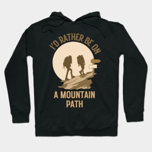 I'd rather be on a mountain path. Climb Hoodie